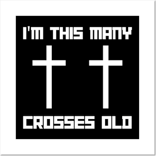 I'm This Many Crosses Old - Christ 2nd Birthday 2 Years Old Posters and Art